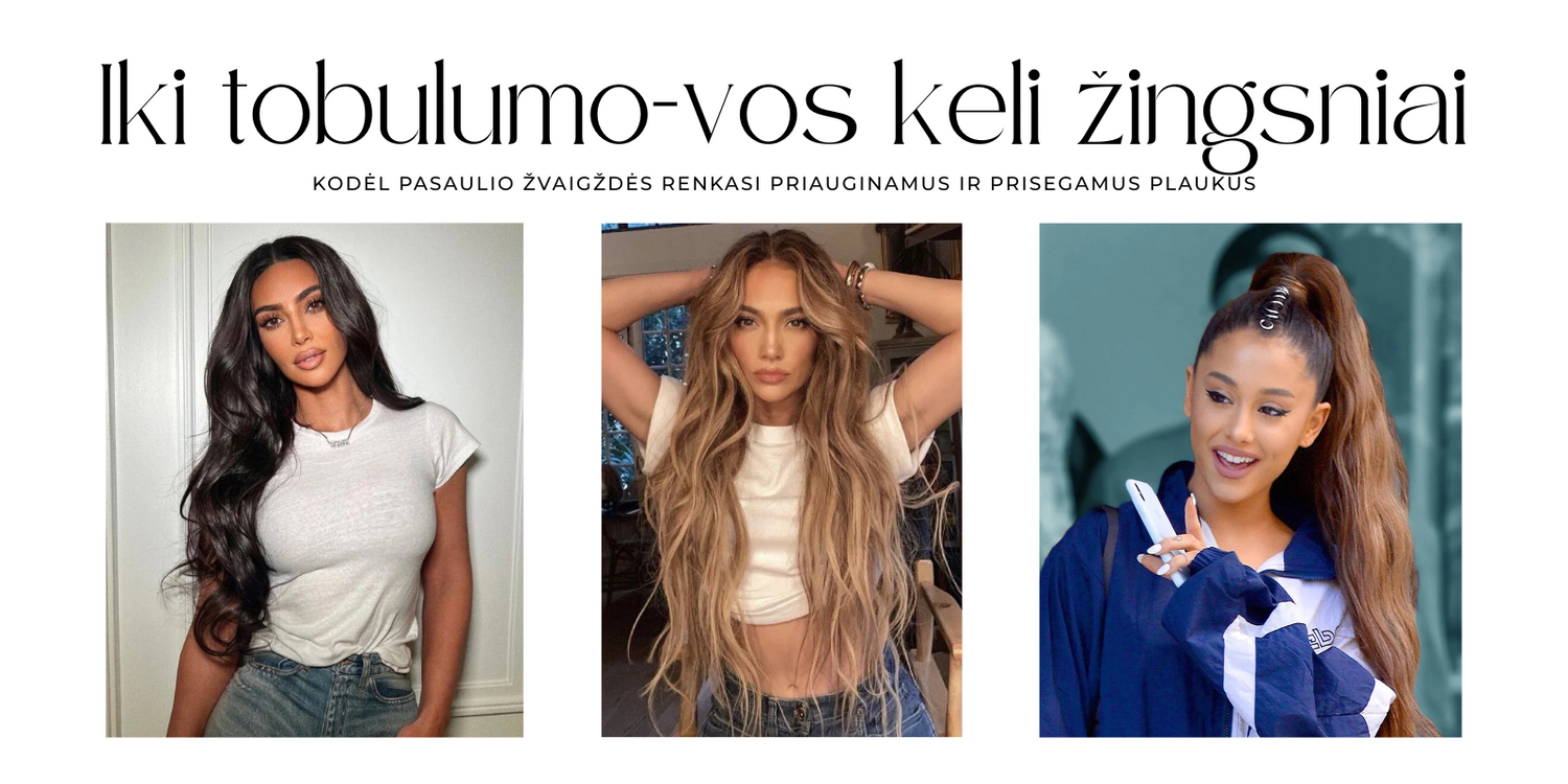 Iki tobulumo - vos keli žingsniai: kodėl pasaulio žvaigždės renkasi priauginamus ir prisegamus plaukus