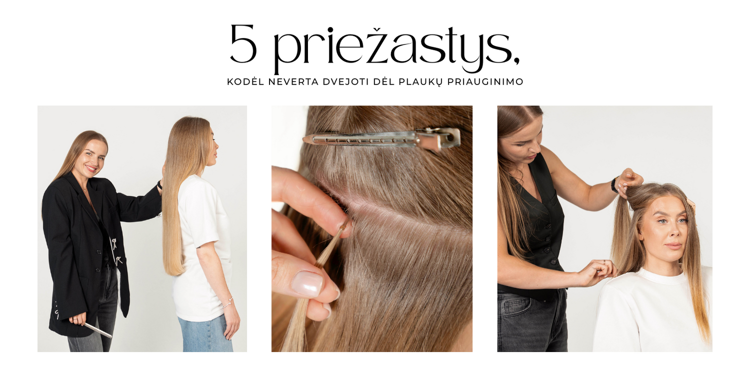 5 priežastys, kodėl neverta dvejoti dėl plaukų priauginimo✨